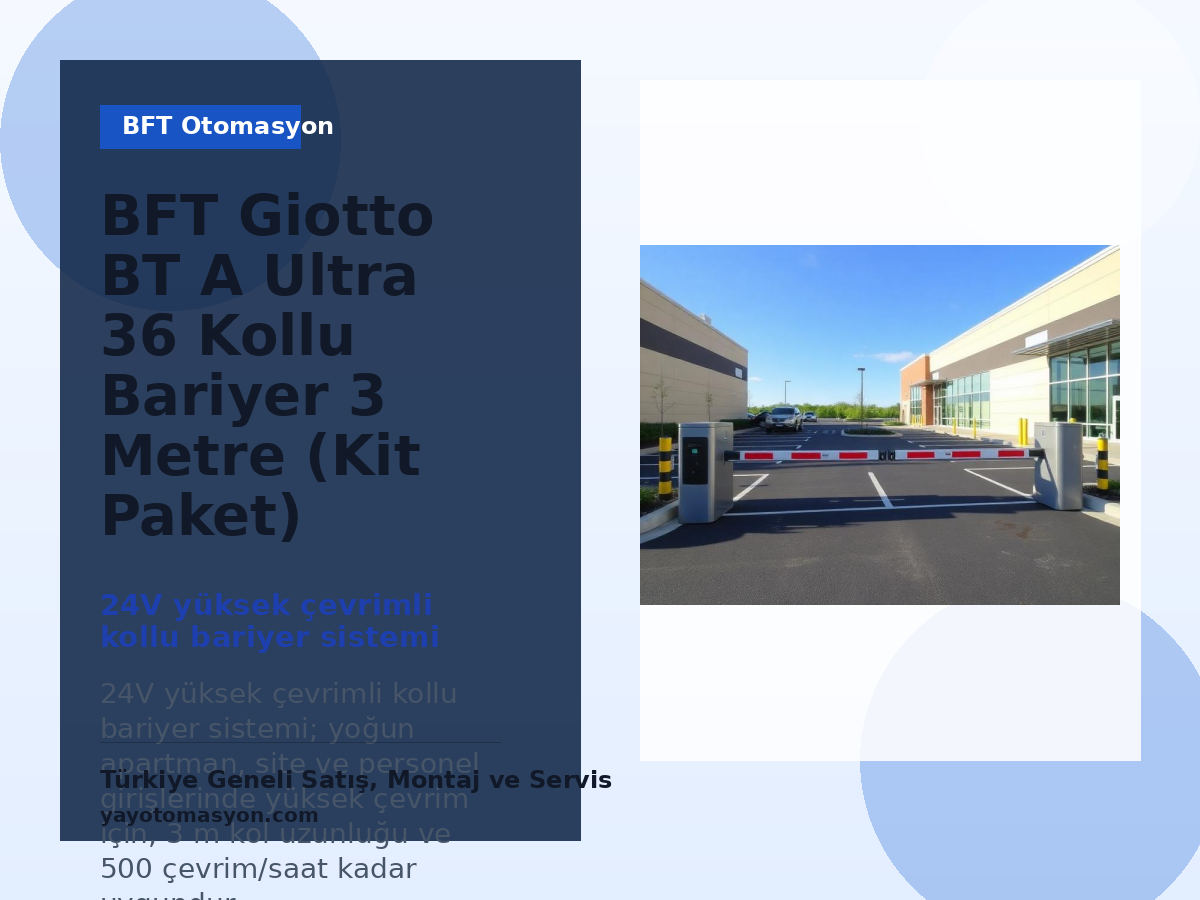 BFT Giotto BT A Ultra 36 Kollu Bariyer 3 Metre (Kit Paket) bariyer sistemi