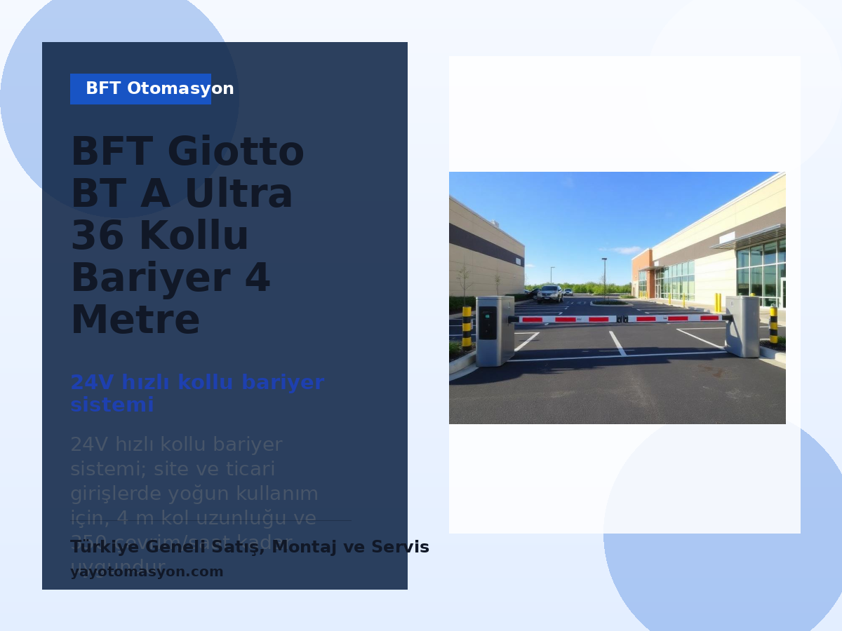 BFT Giotto BT A Ultra 36 Kollu Bariyer 4 Metre bariyer sistemi